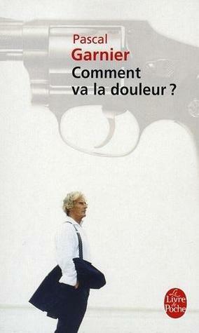 Comment va la douleur? by Pascal Garnier