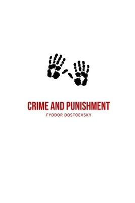 Crime and Punishment by Fyodor Dostoevsky