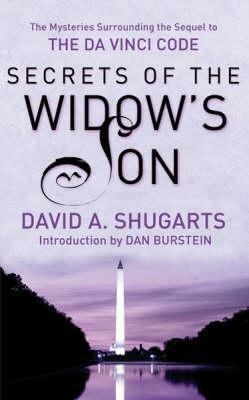 Secrets of the Widow's Son by David A. Shugarts, Dan Burstein