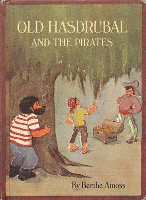 Old Hasdrubal and the Pirates by Berthe Amoss