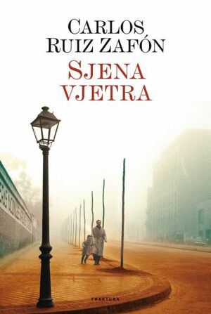 Sjena Vjetra by Carlos Ruiz Zafón