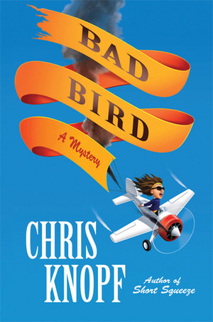 Bad Bird by Chris Knopf