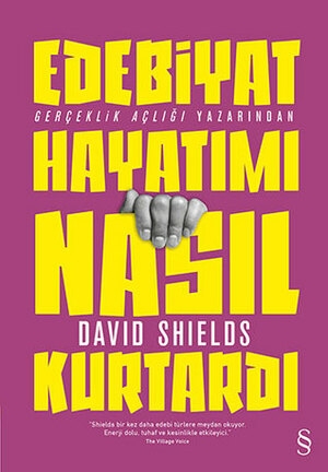 Edebiyat Hayatımı Nasıl Kurtardı by Merve Pehlivan, David Shields