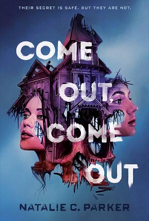 Come Out, Come Out by Natalie C. Parker