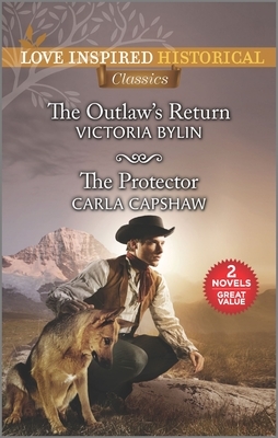 The Outlaw's Return & the Protector by Victoria Bylin, Carla Capshaw