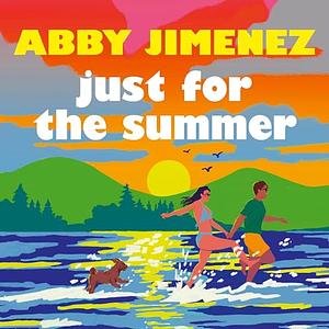 Just for the Summer by Abby Jimenez