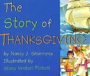The Story of Thanksgiving by Nancy J. Skarmeas