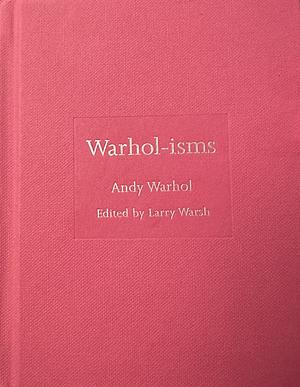 Warhol-Isms by Andy Warhol