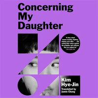Concerning My Daughter by Kim Hye-jin