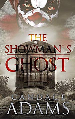 The Showman's Ghost by Candace Adams