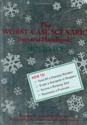 The Worst-Case Scenario Survival Handbook: Holidays by Joshua Piven, David Borgenicht