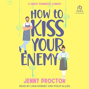 How to Kiss Your Enemy by Jenny Proctor