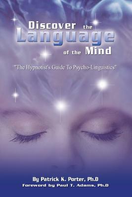 Discover the Language of the Mind by Patrick Kelly Porter