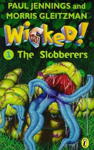 The Slobberers by Paul Jennings, Morris Gleitzman