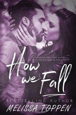 How We Fall by Melissa Toppen