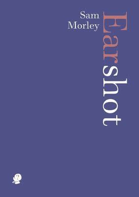 Earshot by Sam Morley