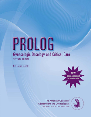 Prolog: Gynecologic Oncology and Critical Care by American College of Obstetricians and Gy