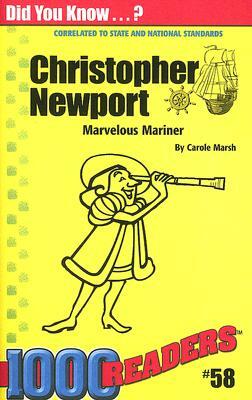 Christopher Newport: Marvelous Mariner by Carole Marsh