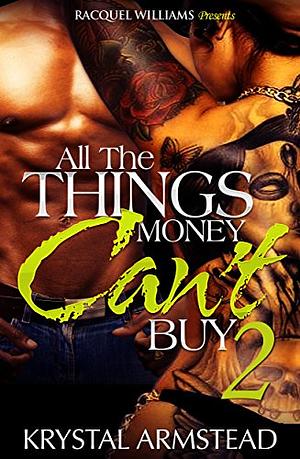 All The Things Money Can't Buy 2 by Krystal Armstead