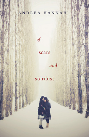 Of Scars and Stardust by Andrea Hannah