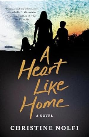 A Heart Like Home by Christine Nolfi