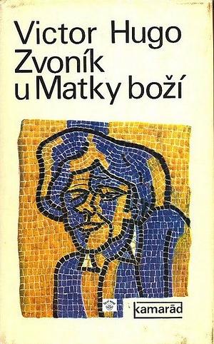 Zvoník u Matky boží by Victor Hugo