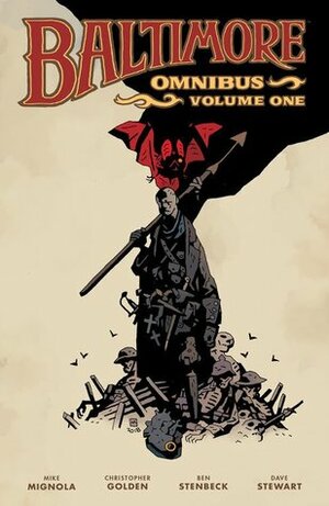 Baltimore Omnibus Volume 1 by Ben Stenbeck, Mike Mignola, Christopher Golden, Peter Bergting, Michelle Madsen