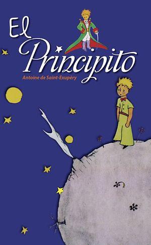 El Principito by Antoine de Saint-Exupéry