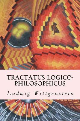 Tractatus Logico-Philosophicus by Ludwig Wittgenstein