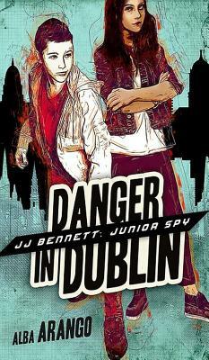 Danger in Dublin by Alba Arango