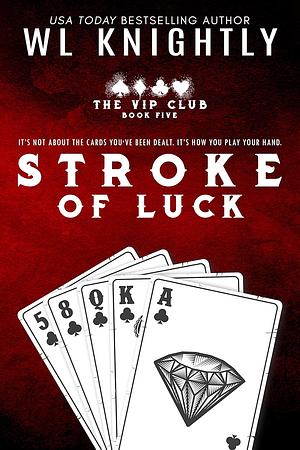 Stroke Of Luck by W.L. Knightly