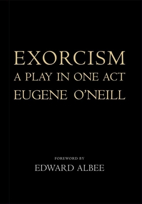 Exorcism: A Play in One Act by Eugene O'Neill