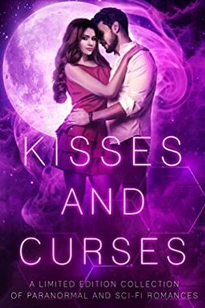 Kisses and Curses by LeeSha McCoy, Candace Sams, Heather Marie Adkins, Donya Lynne, Lianne Willowmoon, Kassandra Lynn, Moni Boyce, D.A. Stein, Therese Caruana, Crystal-Rain Love, Paige Clendenin, Jolie Banner, Anna Edwards, Basia Pike, Crystal Ash, Ashlee Nicole Bye, Adom Sample, T.M. Caruana