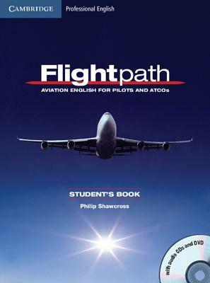 Flightpath: Aviation English for Pilots and Atcos Student's Book with Audio CDs (3) and DVD by Philip Shawcross