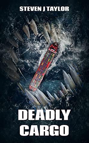 Deadly Cargo by Steven J. Taylor