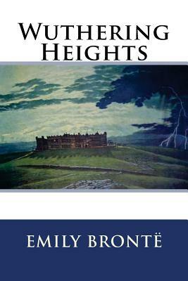 Wuthering Heights by Emily Brontë