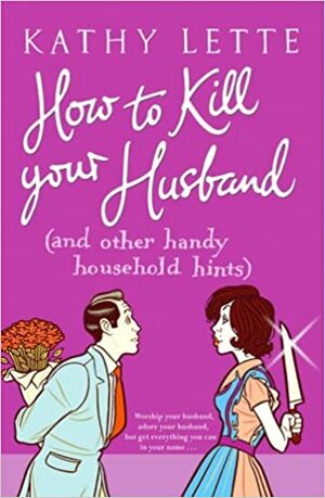 How to Kill your Husband by Kathy Lette