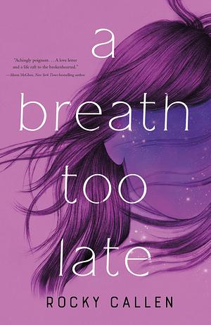 A Breath Too Late by Rocky Callen