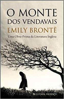 O Monte dos Vendavais by Fernanda Pinto Rodrigues, Emily Brontë