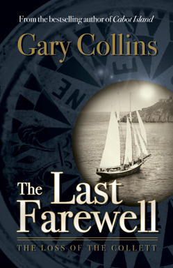 The Last Farewell: The Loss of the Collett by Clint Collins, Gary Collins, Albert Taylor