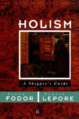 Holism by Jerry A. Fodor, Ernest Lepore