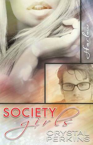 Society Girls: Harlow by Crystal Perkins