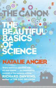The Canon: The Beautiful Basics Of Science by Natalie Angier