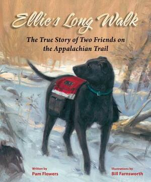 Ellie's Long Walk: The True Story of Two Friends on the Appalachian Trail by Pam Flowers
