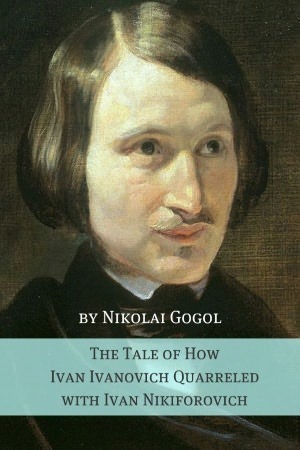 The Tale of How Ivan Ivanovich Quarreled with Ivan Nikiforovich by David George Hogarth, Nikolai Gogol