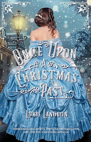 Once Upon A Christmas Past by Lorie Langdon