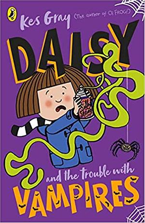 Daisy and the Trouble with Vampires by Kes Gray, Nick Sharratt, Garry Parsons