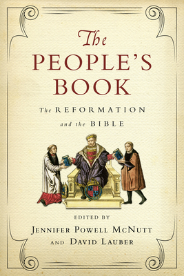 The People's Book: The Reformation and the Bible by 