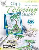 Copic Coloring Guide: Nature. Level 2 by Marianne Walker, Colleen Schaan