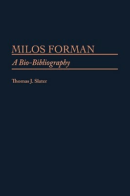 Milos Forman: A Bio-Bibliography by Thomas J. Slater